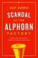 Scandal at the Alphorn Factory : New and Selected Short Fiction. Cover Image