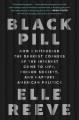 Black pill : how I witnessed the darkest corners of the internet come to life, poison society, and capture American politics  Cover Image