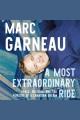 A most extraordinary ride : space, politics, and the pursuit of a Canadian dream  Cover Image